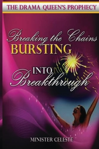 Drama Queen's Prophecy: Breaking the Chains and Bursting into Breakthrough