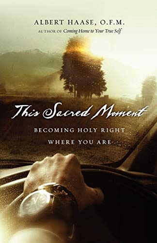 This Sacred Moment: Becoming Holy Right Where You Are