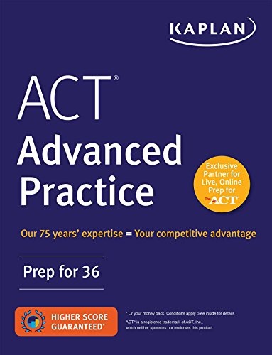 ACT Advanced Practice: Prep for 36 (Kaplan Test Prep)