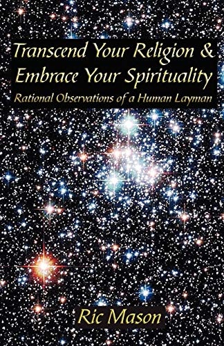Transcend Your Religion & Embrace Your Spirituality