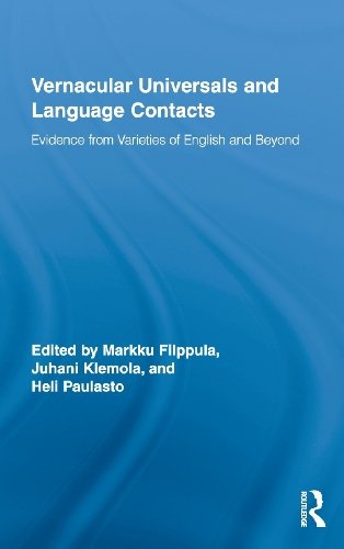 Vernacular Universals and Language Contacts: Evidence from Varieties of English and Beyond (Routledge Studies in Germanic Linguistics)