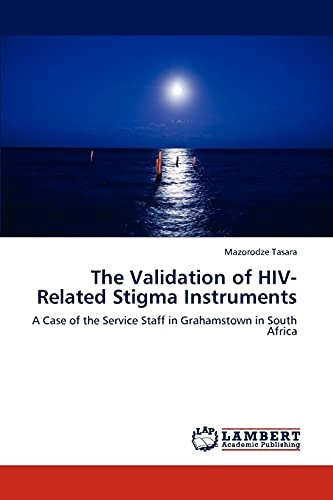 The Validation of HIV-Related Stigma Instruments: A Case of the Service Staff in Grahamstown in South Africa