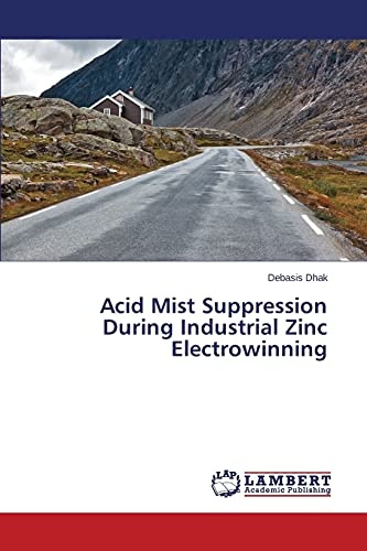 Acid Mist Suppression During Industrial Zinc Electrowinning