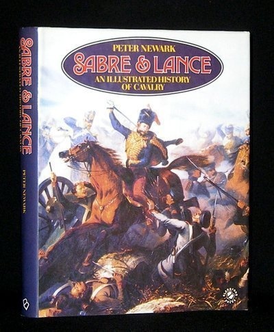 Sabre and Lance: An Illustrated History of Cavalry