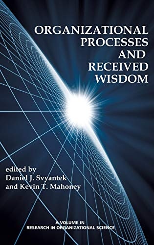 Organizational Processes and Received Wisdom (Hc) (Research in Organizational Sciences)