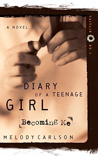 Becoming Me (Diary of a Teenage Girl: Caitlin, Book 1)