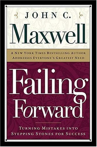 Failing Forward : Turning Mistakes Into Stepping Stones for Success Student Workbook