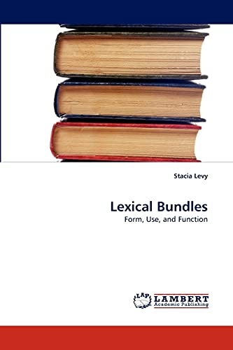 Lexical Bundles: Form, Use, and Function