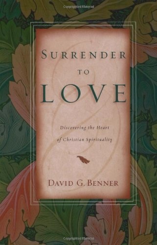 Surrender to Love: Discovering the Heart of Christian Spirituality