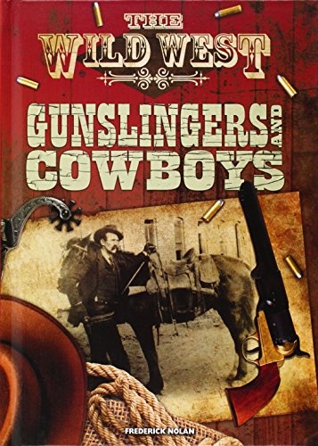 Gunslingers and Cowboys (The Wild West)