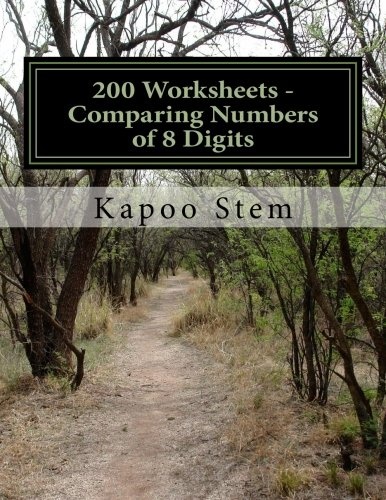 200 Worksheets - Comparing Numbers of 8 Digits: Math Practice Workbook (200 Days Math Number Comparison Series)