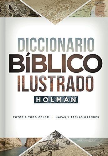 Diccionario BÃ­blico Ilustrado Holman / Holman Illustrated Bible Dictionary (Spanish Edition)