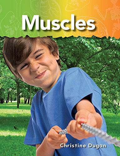 Teacher Created Materials - Science Readers: A Closer Look: Muscles - Grade 1 - Guided Reading Level K