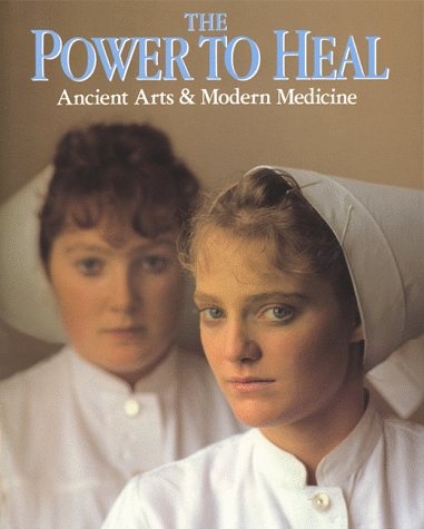The Power To Heal : Ancient Arts & Modern Medicine by Rick Smolan (1990) Hardcover