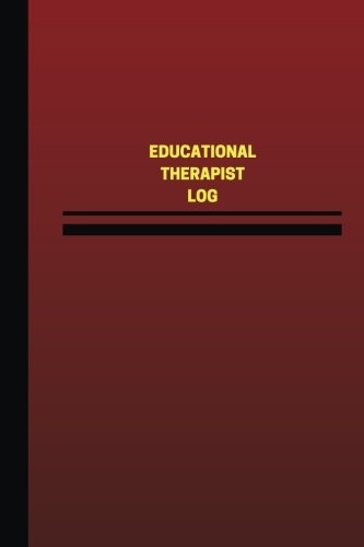 Educational Therapist Log (Logbook, Journal - 124 pages, 6 x 9 inches): Educational Therapist Logbook (Red Cover, Medium) (Unique Logbook/Record Books)
