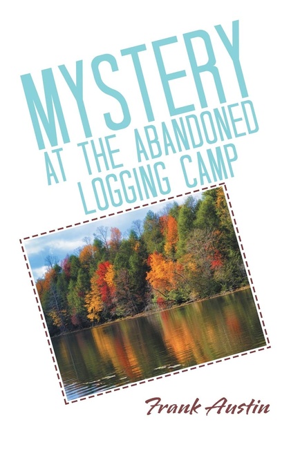 Mystery at the Abandoned Logging Camp