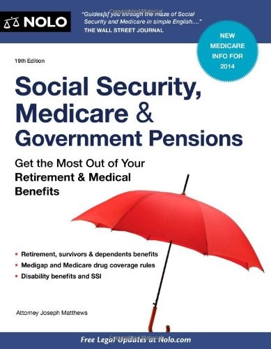 Social Security, Medicare and Government Pensions: Get the Most Out of Your Retirement and Medical Benefits (Social Security, Medicare & Government Pensions)