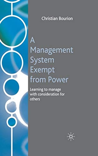 A Management System Exempt from Power: Learning to Manage with Consideration for Others