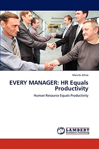 EVERY MANAGER: HR Equals Productivity: Human Resource Equals Productivity