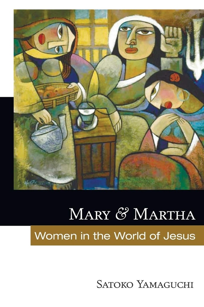 Mary and Martha: Women in the World of Jesus