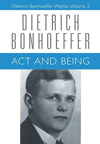 Act and Being (Dietrich Bonhoeffer Works, Vol. 2)