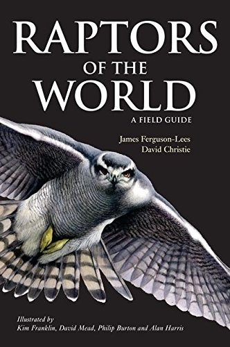 Raptors of the World: A Field Guide (Helm Field Guides)