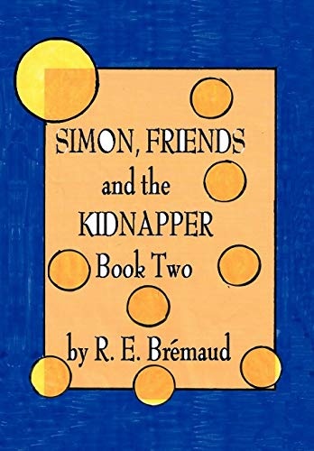 Simon, Friends, and the Kidnapper: Book Two