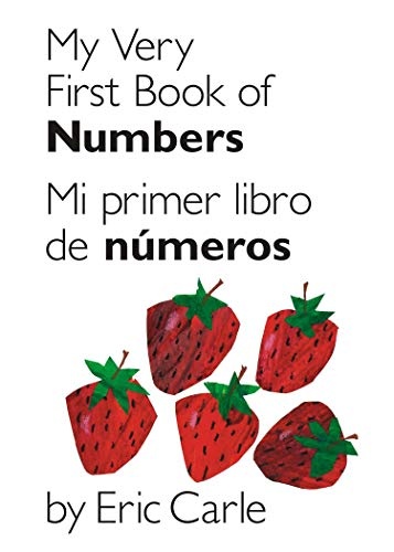 My Very First Book of Numbers / Mi primer libro de nÃºmeros: Bilingual Edition (World of Eric Carle)