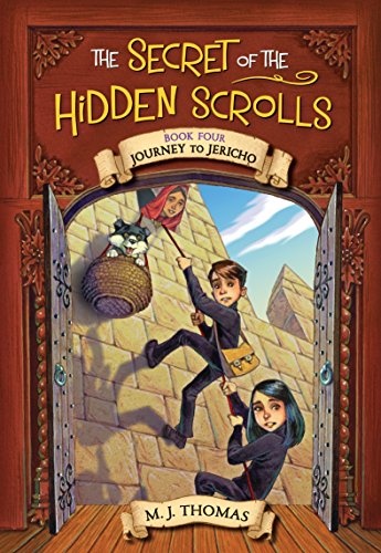 The Secret of the Hidden Scrolls: Journey to Jericho, Book 4 (The Secret of the Hidden Scrolls, 4)