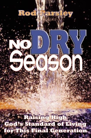 No Dry Season: Raising high God's standard of living for this final generation